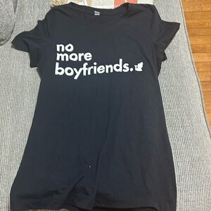 No more boyfriends tee